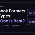 Audiobook Formats and File Types: Which One Is Best?